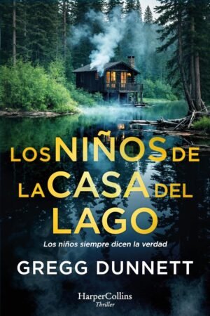 Los niños de la casa del lago de Gregg Dunnett