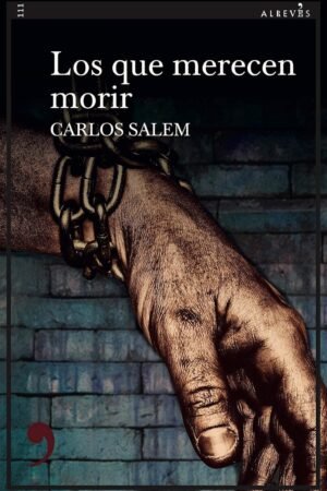 Los que merecen morir de Carlos Salem