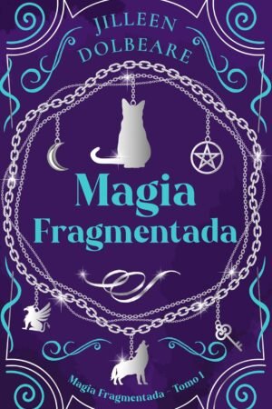 Magia Fragmentada de Jilleen Dolbeare