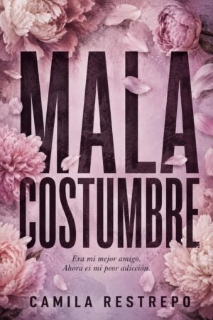 Mala costumbre de Camila Restrepo