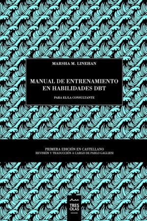 Manual de entrenamiento en habilidades DBT para el Consultante de Marscha M. Linehan
