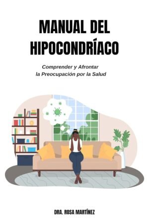 Manual del Hipocondriáco de Dra. Rosa Martínez
