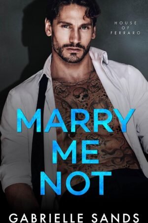 Marry Me Not de Gabrielle Sands