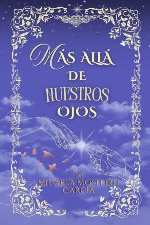 Más allá de nuestros ojos de Micaela Mosteiro García