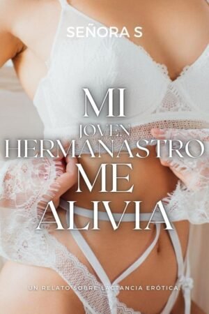 Mi joven hermanastro me alivia de Señora S.
