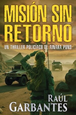 Misión sin retorno de Raúl Garbantes