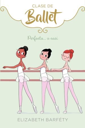 Perfecta... o casi de Elizabeth Barfety