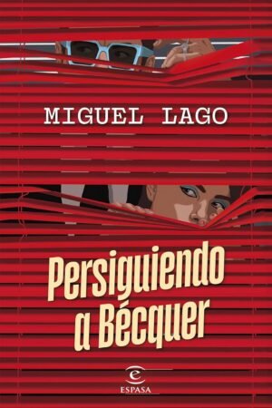 Persiguiendo a Bécquer de Miguel Lago
