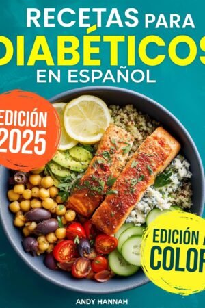 Recetas Para Diabéticos en Español de Andy Hannah