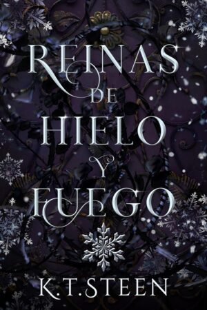 Reinas de Hielo y Fuego de K.T. Steen