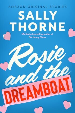Rosie and the Dreamboat de Sally Thorne