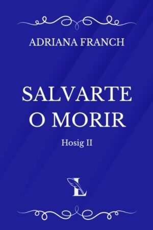 Salvarte o morir de Adriana Franch