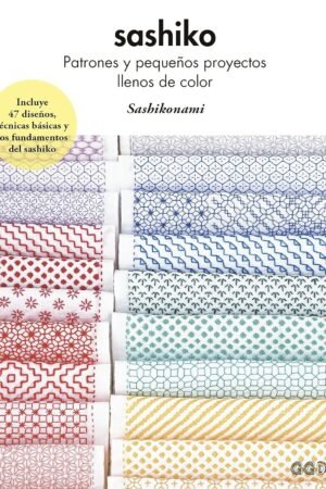Sashiko: Patrones y pequeños proyectos de Sashikonami