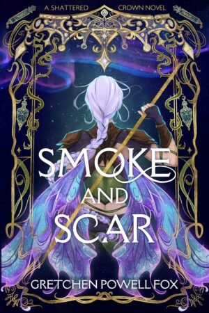 Smoke and Scar de Gretchen Powell Fox