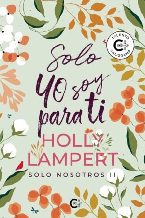 Solo yo soy para ti de Holly Lampert