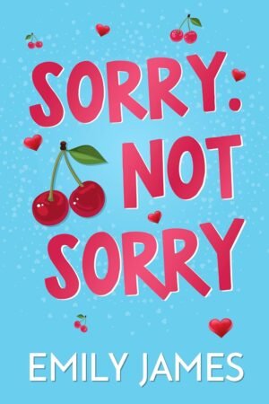 Sorry. Not Sorry de Emily James
