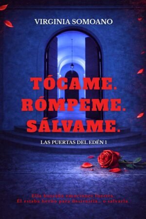 Tócame. Rómpeme. Sálvame. de Virginia Somoano