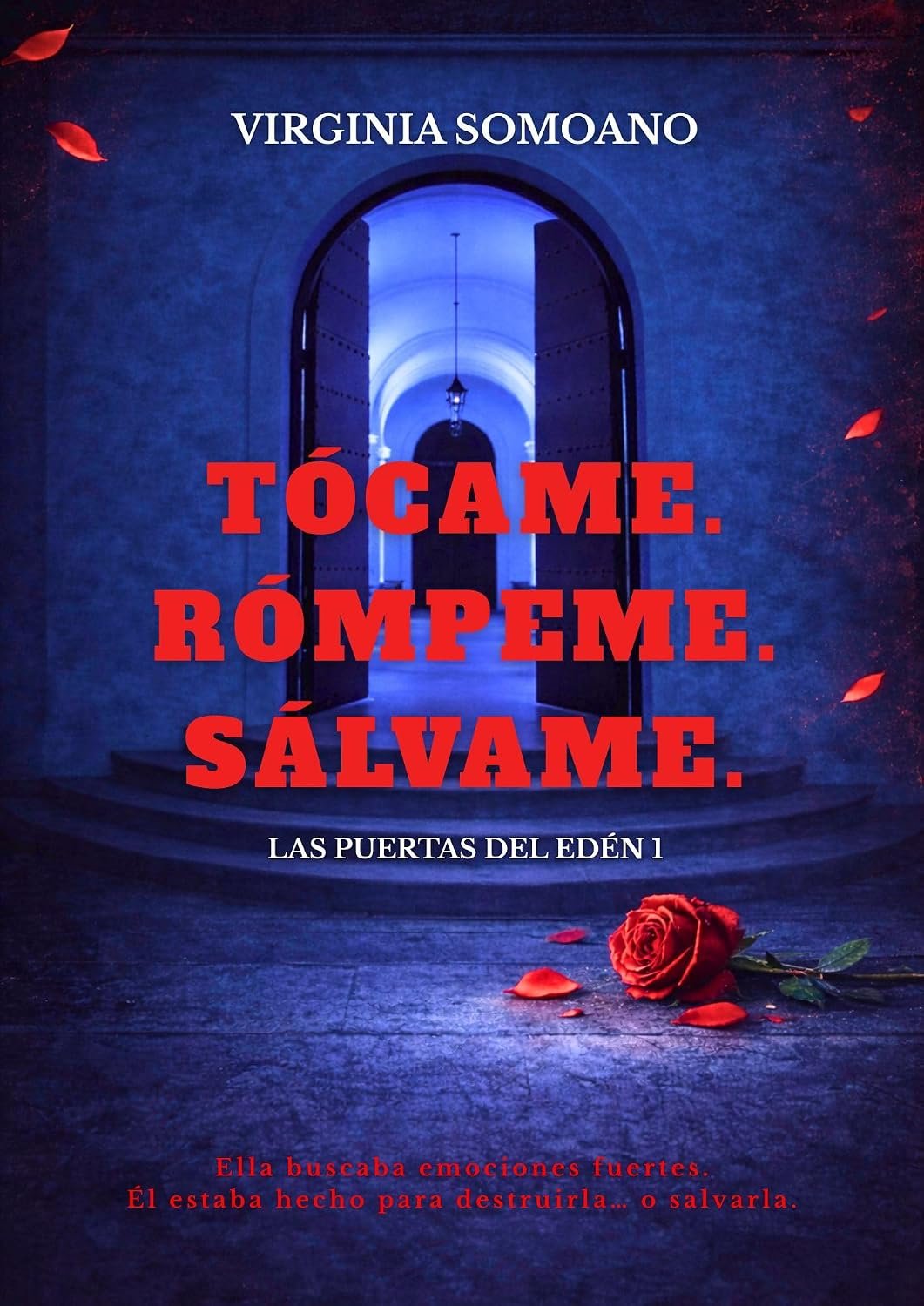 Tócame. Rómpeme. Sálvame. de Virginia Somoano 1 Tócame. Rómpeme. Sálvame. de Virginia Somoano