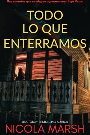 Todo lo que enterramos de Nicola Marsh