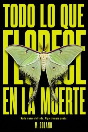 Todo lo que florece en la muerte de M. Solano