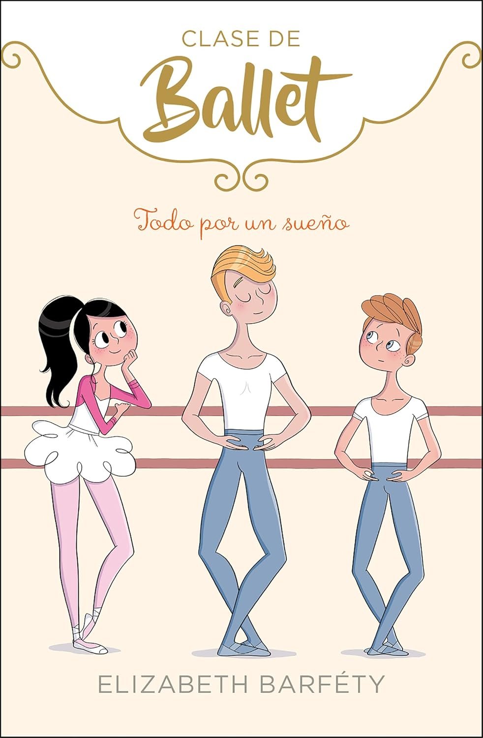 Clases de ballet. Todo por un sueño de Elizabeth Barfety 1 Clases de ballet. Todo por un sueño de Elizabeth Barfety