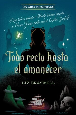 Todo recto hasta el amanecer de Liz Braswell
