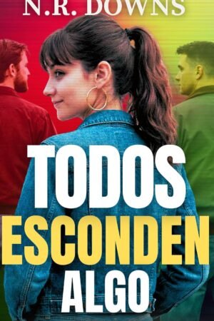 Todos esconden algo de N.R. Downs