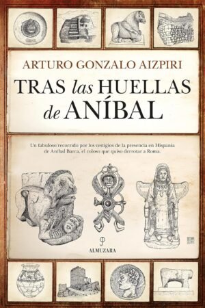 Tras las huellas de Aníbal de Arturo Gonzalo Aizpiri