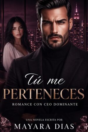 Tú me perteneces de Mayara Dias