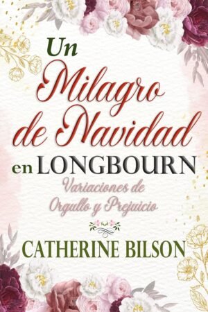 Un Milagro de Navidad en Longbourn de Catherine Bilson