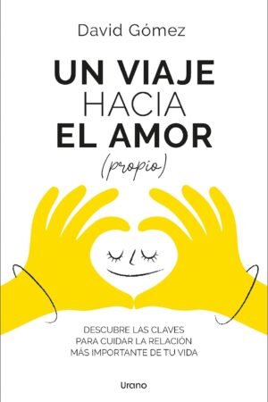 Un Viaje Hacia El Amor (Propio) de David Gómez