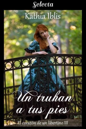 Un truhan a tus pies de Kathia Iblis