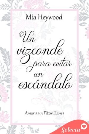 Un vizconde para evitar un escándalo de Mia Heywood