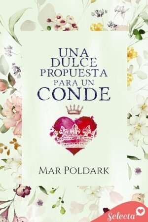 Una dulce propuesta para un Conde de Mar Poldark