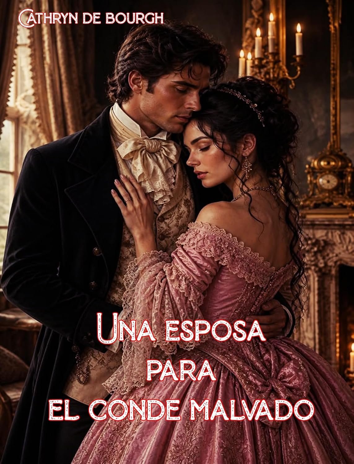Una esposa para el Conde malvado de Cathryn de Bourgh 1 Una esposa para el Conde malvado de Cathryn de Bourgh