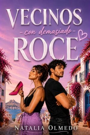 Vecinos con demasiado roce de Natalia Olmedo