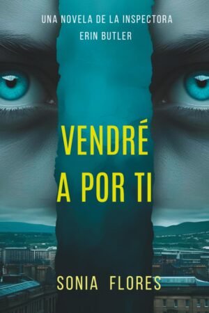 Vendré a por ti de Sonia Flores