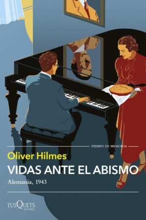 Vidas ante el abismo. Alemania, 1943 de Oliver Hilmes