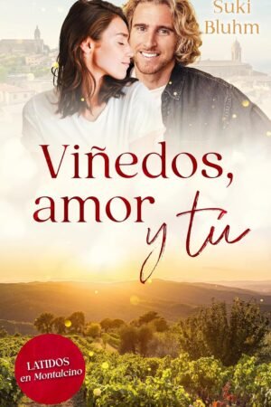 Viñedos, amor y tú de Suki Bluhm