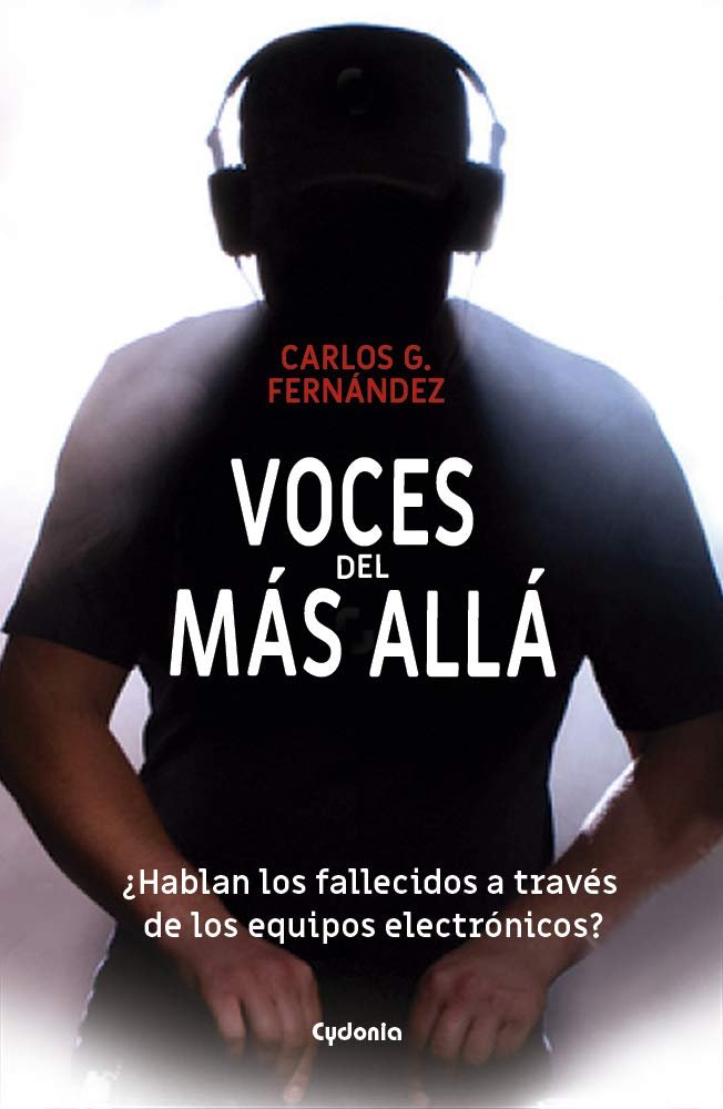 Voces del Más Allá de Carlos G. Fernández 1 Voces del Más Allá de Carlos G. Fernández