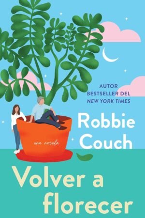 Volver a florecer de Robbie Couch