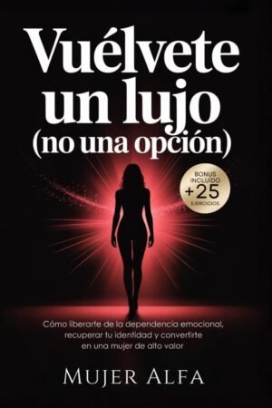 Vuélvete un Lujo (No una opción) de Mujer Alfa