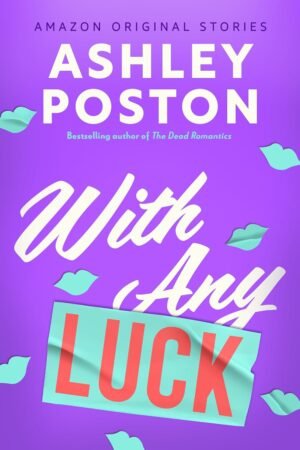 With Any Luck de Ashley Poston