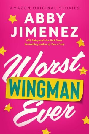 Worst Wingman Ever de Abby Jiménez