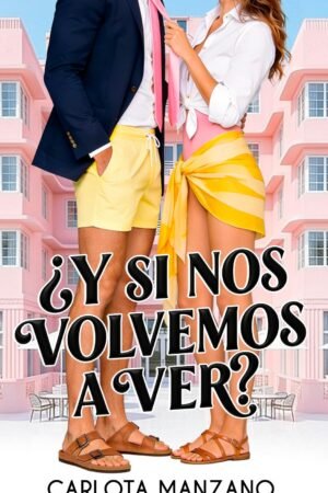 ¿Y si nos volvemos a ver? de Carlota Manzano