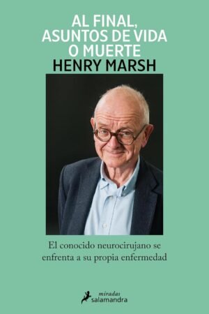 Al Final, Asuntos de Vida o Muerte de Henry Marsh