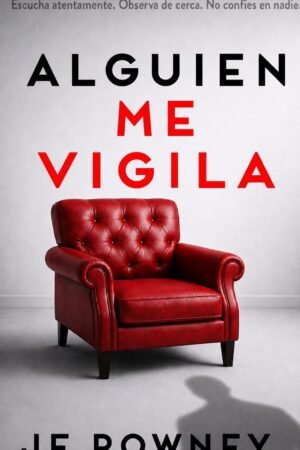Alguien me vigila de J.E. Rowney