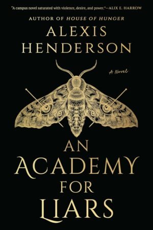 An Academy for Liars de Alexis Henderson