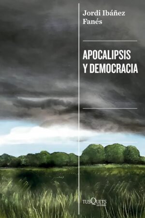 Apocalipsis y democracia de Jordi Ibáñez Fanes