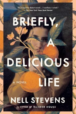 Briefly, a Delicious Life de Nell Stevens